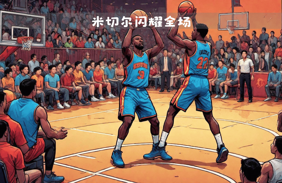 骑士队大胜,老将闪耀全场的简单介绍 骑士队大胜,老将闪耀全场的简单介绍